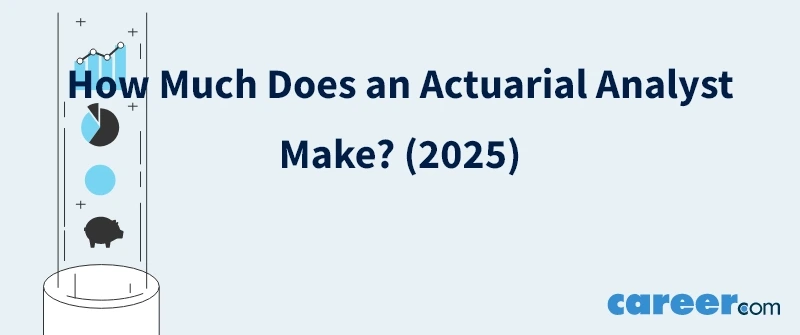 How Much Does an Actuarial Analyst Make? (2025)