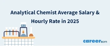 Analytical Chemist Average Salary & Hourly Rate in 2025