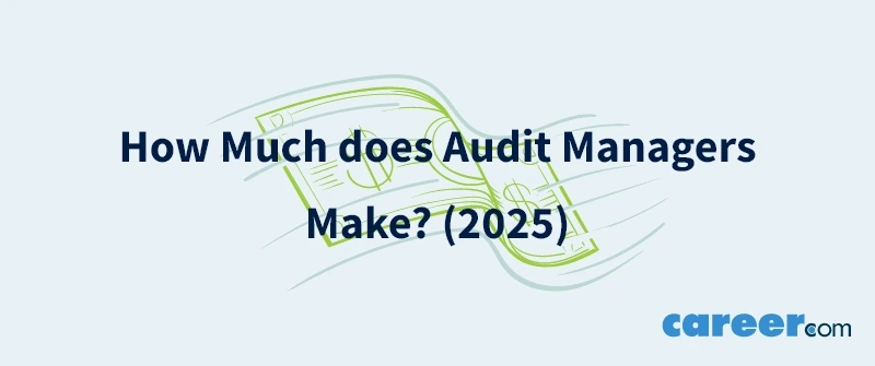 How Much does Audit Managers Make? (2025)