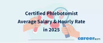 Certified Phlebotomist Average Salary & Hourly Rate in 2025