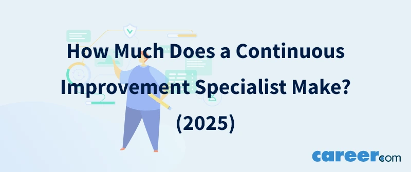 How Much Does a Continuous Improvement Specialist Make? (2025)