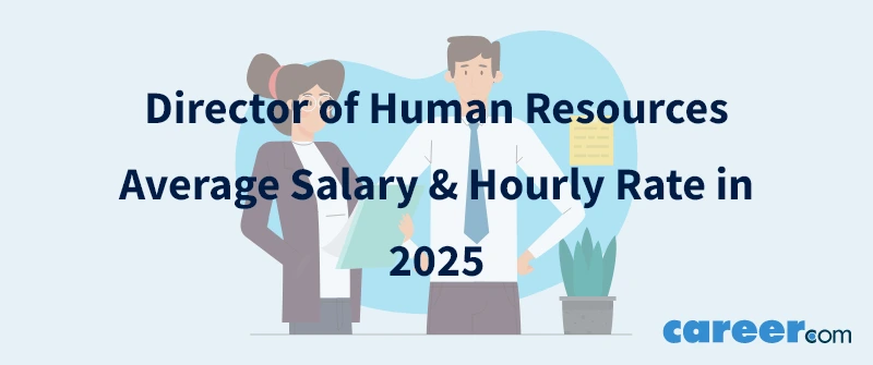 Director of Human Resources Average Salary & Hourly Rate in 2025