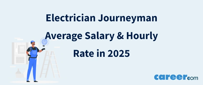 Electrician Journeyman Average Salary & Hourly Rate in 2025