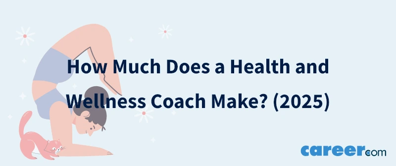 How Much Does a Health and Wellness Coach Make? (2025)