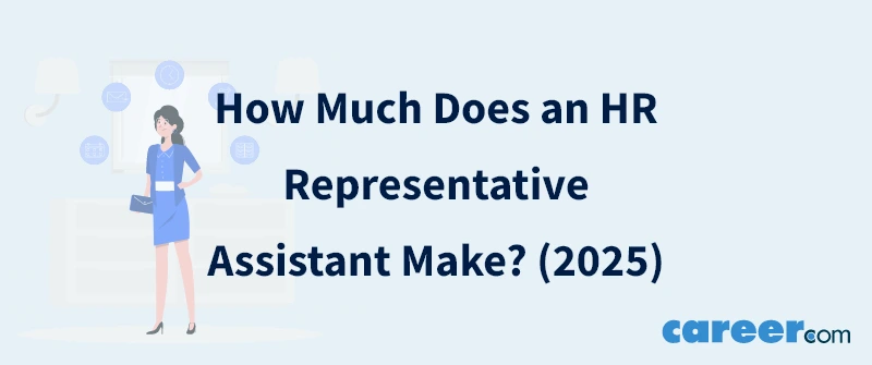 How Much Does an HR Representative Assistant Make? (2025)