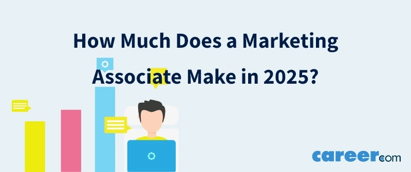 How Much Does a Marketing Associate Make in 2025?