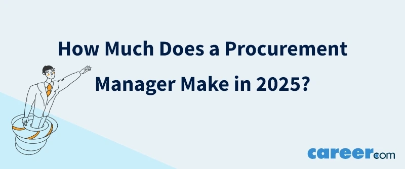 How Much Does a Procurement Manager Make in 2025?